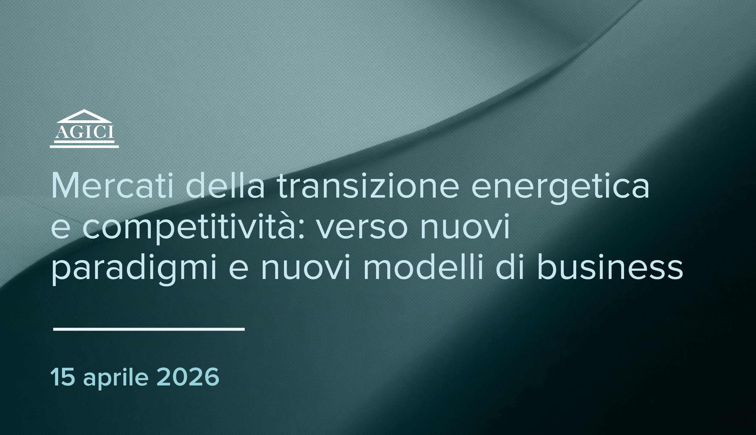 Mercati della transizione energetica e competitività: verso nuovi paradigmi e nuovi modelli di business